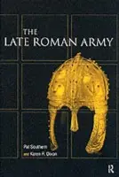 Late Roman Army - Dixon, Karen R. a Southern, Pat
