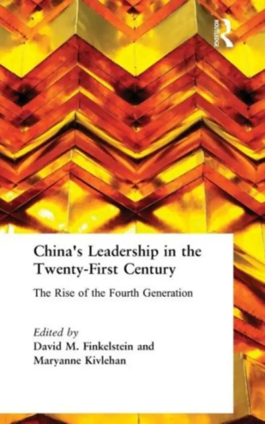 China's Leadership in the Twenty-First Century - Finkelstein, David M. a Kivlehan, Maryanne