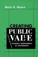 Creating Public Value - Moore, Mark H.
