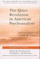 Quiet Revolution in American Psychoanalysis - Cooper, Arnold M., M. D. (Weill-Cornell Medical College, and Columbia University,New York, USA)