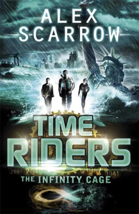 TimeRiders: The Infinity Cage (book 9) - Scarrow, Alex