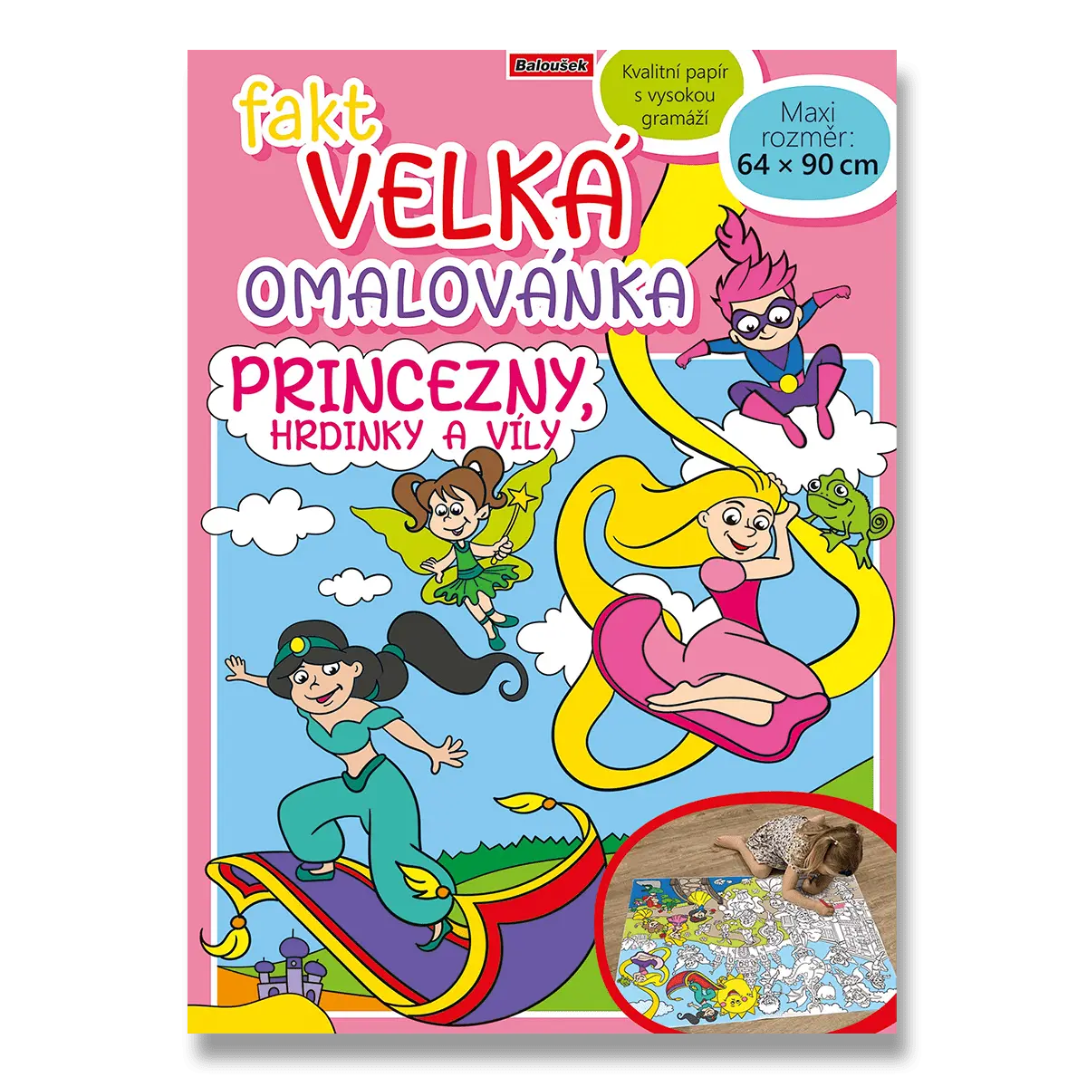 Baloušek Fakt velká omalovánka - velkoformátové omalovánky - Princezny, hrdinky a víly