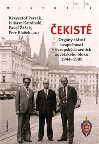 Čekisté (Bezpečnostní složky v evropských zemích východního bloku 1944–1989) - Lukasz Kamiński, Krzysztof Persak