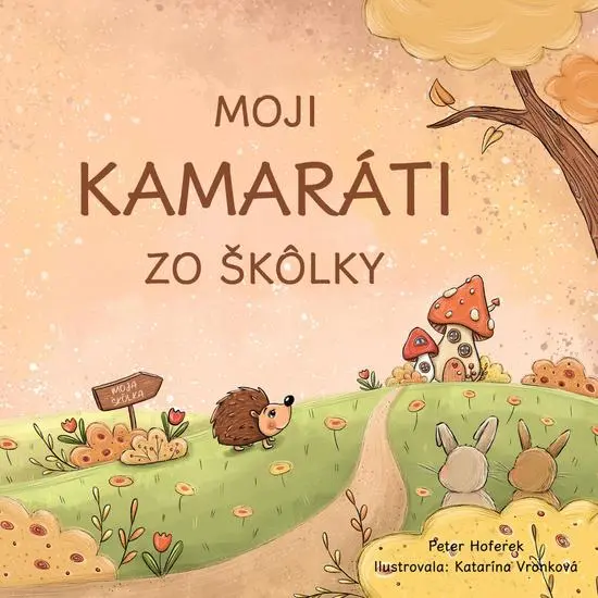 Moji kamaráti zo škôlky - Peter Hoferek, Katarína Vronková ilustrátor