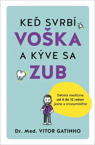 Keď svrbí voška a kýve sa zub