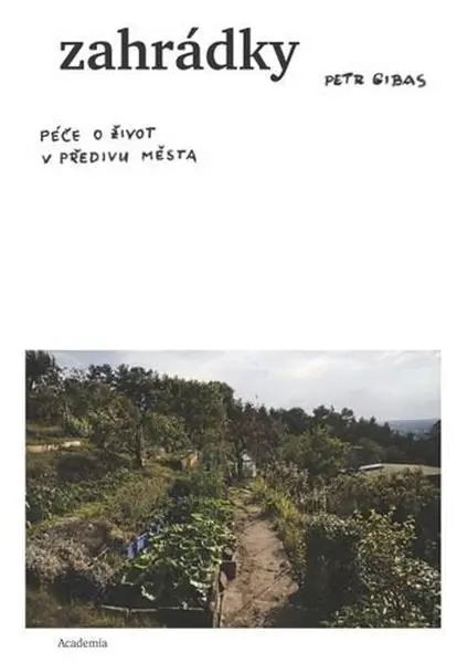 Zahrádky - Péče o život v předivu města