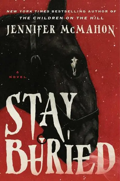 Stay Buried (A Novel) - Jennifer Mcmahon