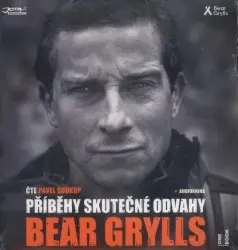Příběhy skutečné odvahy - CD mp3 | GRYLLS, Bear