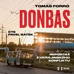 CD Donbas - Reportář z ukrajinského konfliktu (audiokniha) - Tomáš Forró