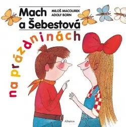 Mach a Šebestová na prázdninách | MACOUREK, Miloš