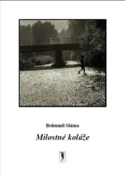 Milostné koláže | SLÁMA, Bohumil