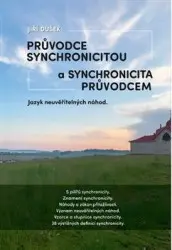 Průvodce synchronicitou a synchronicita průvodcem | DUŠEK, Jiří