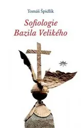 Sofiologie Bazila Velikého | ŠPIDLÍK, Tomáš