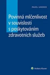 Povinná mlčenlivost v souvislosti s poskytováním zdravotních služeb - kniha z kategorie Právo a etika v medicíne