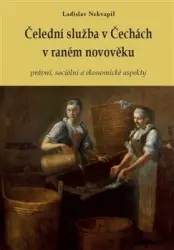 Čelední služba v Čechách v raném novověku | NEKVAPIL, Ladislav