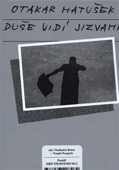 Otakar Matušek - DUŠE VIDÍ JIZVAMI