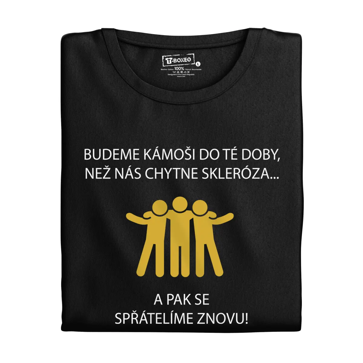 Pánské tričko s potiskem “Budeme kámoši do té doby...” | Dárek k narozeninám, svátku, výročí, vánocům | Dárek pro muže, ženu | Vtipné tričko | 100% ba