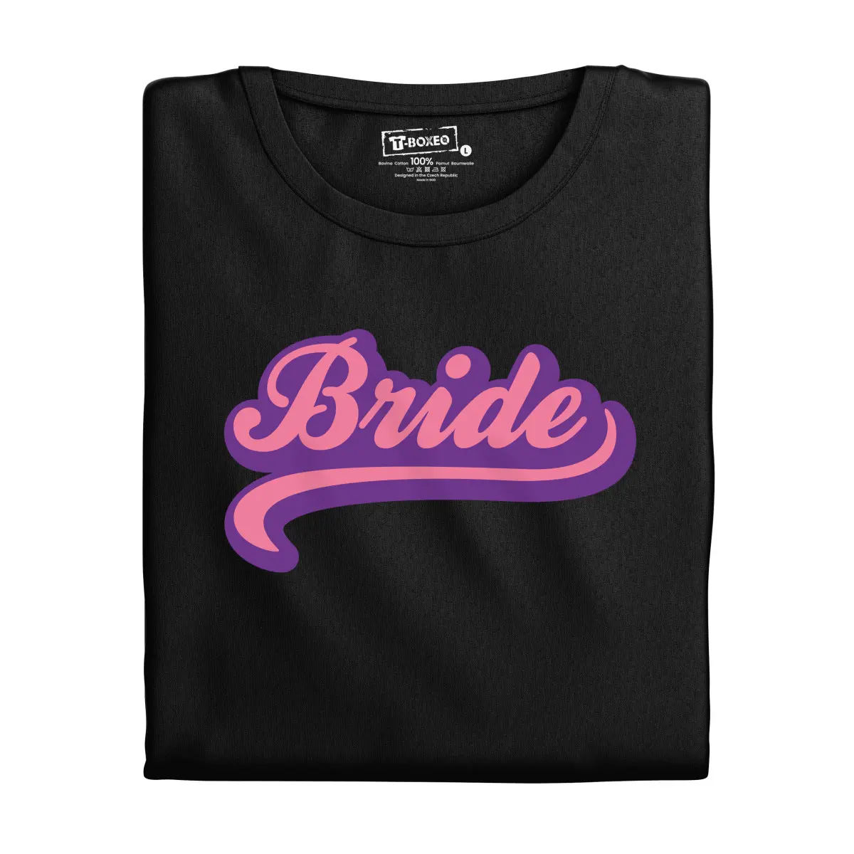 Dámské tričko s potiskem “Bride” | Dárek k narozeninám, svátku, výročí, vánocům | Dárek pro muže, ženu | Vtipné tričko | 100% bavlna | dárek k vánocům