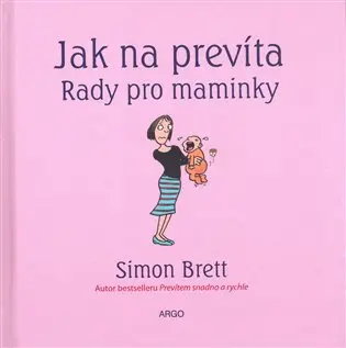 Jak na prevíta - rady pro maminky - Simon Brett