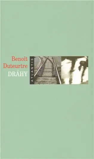Dráhy | DUTEURTRE, Benoit