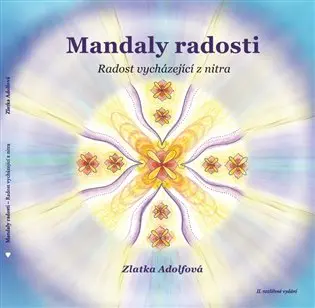 Mandaly radosti - Radost vycházející z nitra - Zlatka Adolfová