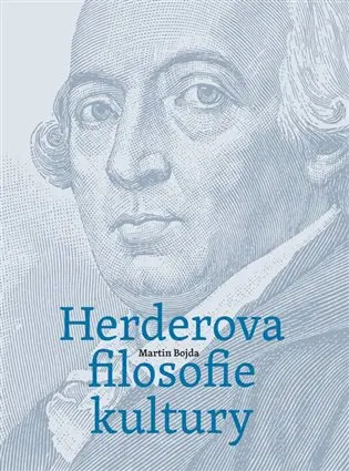 Herderova filosofie kultury (Herder a německé osvícenství) - Martin Bojda