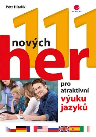 111 nových her pro atraktivní výuku jazyků - Petr Hladík