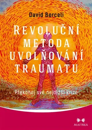 Revoluční metoda uvolňování traumatu