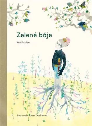 Zelené báje - Petr Maděra, Aneta Opekarová