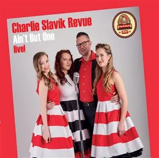 Charlie Slavík Revue: Aint But One