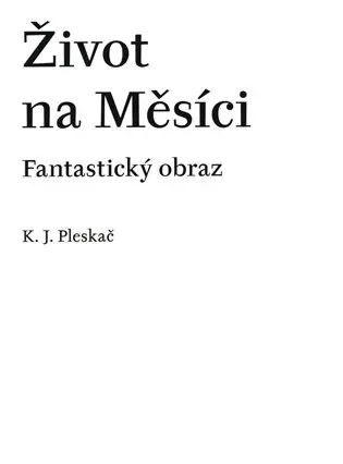 Život na Měsíci | PLESKAČ, Karel Josef