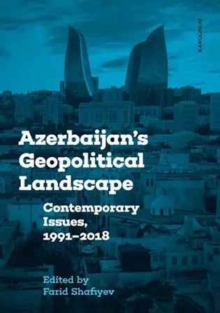 Azerbaijan's Geopolitical Landscape (Contemporary Issues, 1991-2018),Azerbaijan's Geopolitical Landscape (Contemporary Issues, 1991-2018) - kniha z ka