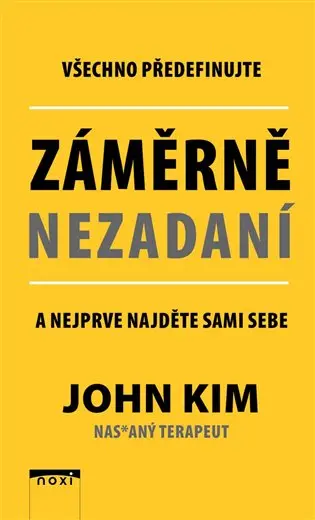Záměrně nezadaní - Všechno předefinujte a nejprve najděte sami sebe - John Kim