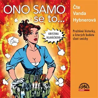 Ono samo se to... Praštěné historky, u kterých budete slzet smíchy - CDmp3 (Čte Vanda Hybnerová) - Kristina Hlaváčková