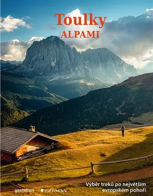 Toulky Alpami - Výběr treků po největším evropském pohoří - Alex Roddie