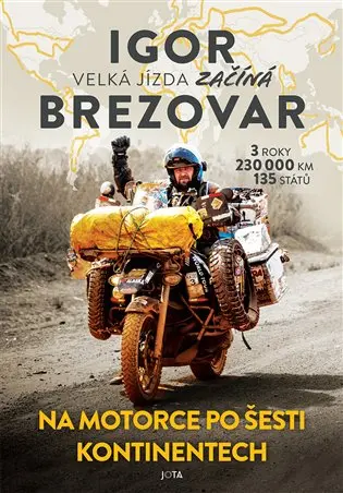 Igor Brezovar. Na motorce po šesti kontinentech