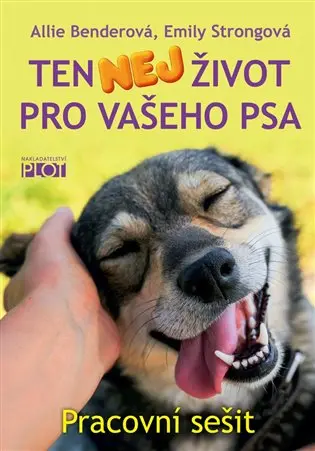 Ten nej život pro vašeho psa - pracovní sešit