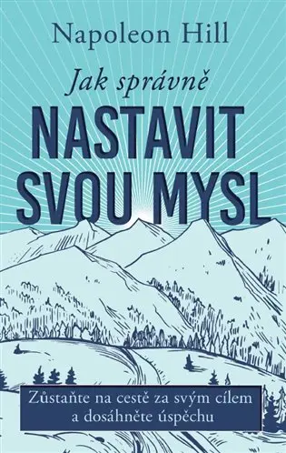 Jak správně nastavit svou mysl