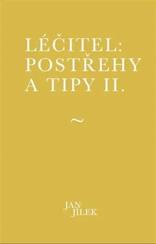 Léčitel: Postřehy a tipy II.
