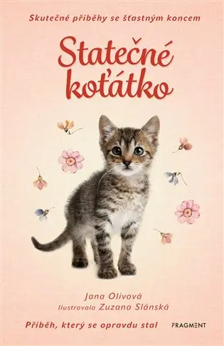 Statečné koťátko - Skutečné příběhy se šťastným koncem - Jana Olivová