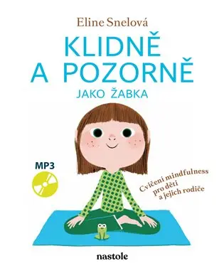 Klidně a pozorně jako žabka - Eline Snel