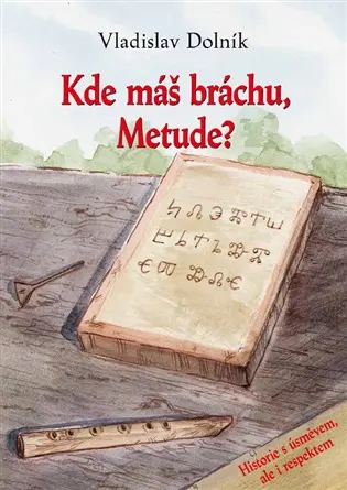 Kde máš bráchu, Metude?
