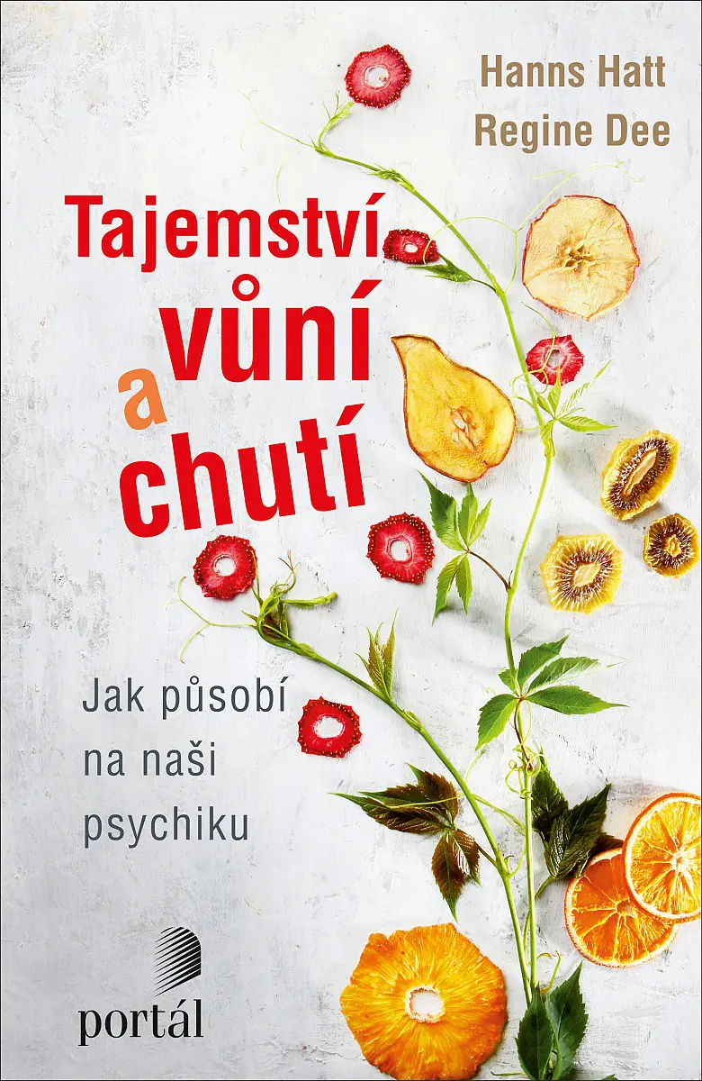 Tajemství vůní a chutí - Jak působí na naši psychiku - Hanns Hatt