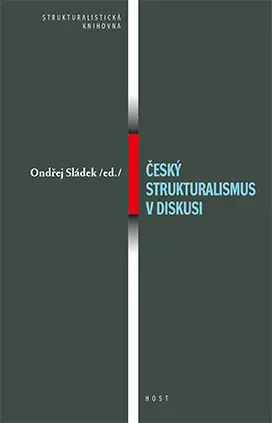 Český strukturalismus v diskusi - Ondřej Sládek
