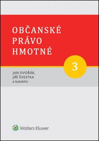Občanské právo hmotné 3 - 1 - Jan Dvořák, Jiří Švestka a kolektiv