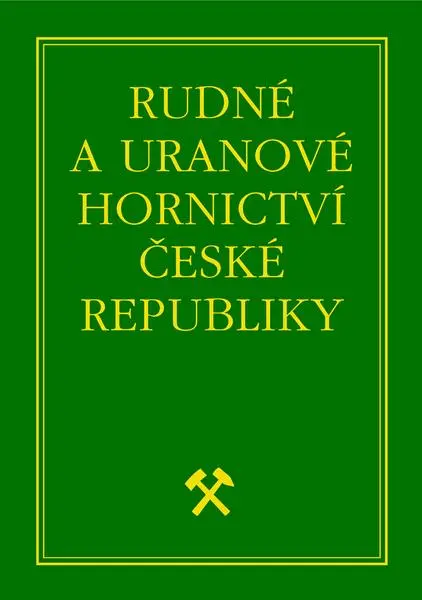 Rudné a uranové hornictví České Republiky - Jan Kafka