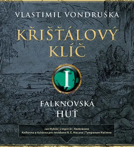 Křišťálový klíč I. - Falknovská huť - 2 (Čte Jan Hyhlík) (audiokniha) - Vlastimil Vondruška