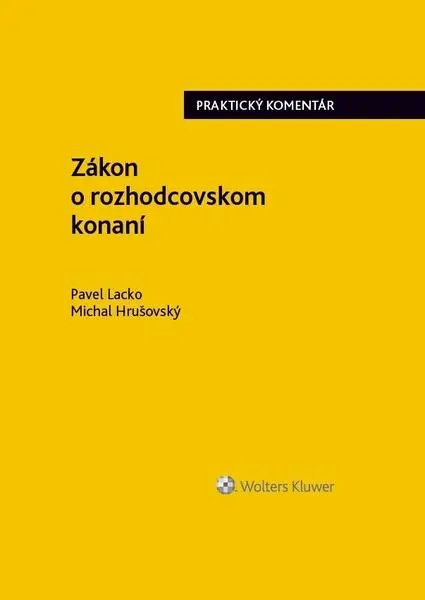Zákon o rozhodcovskom konaní - Pavel Lacko