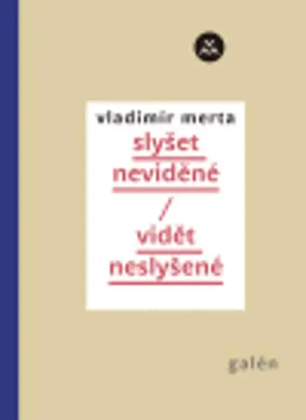 Slyšet neviděné/Vidět neslyšené