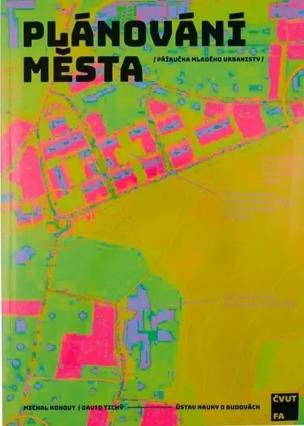 Plánování města - Příručka mladého urbanisty - MIchal Kohout